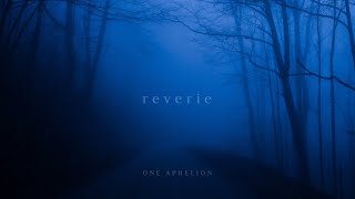 One Aphelion  reverie slowed [upl. by Eidde]