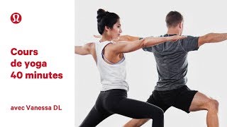 Cours de yoga 40 minutes avec Vanessa DL I lululemon [upl. by Aniles]