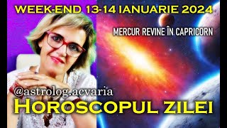 ⭐HOROSCOPUL DE WEEKEND 1314 IANUARIE 2024 cu astrolog Acvaria [upl. by Husch555]