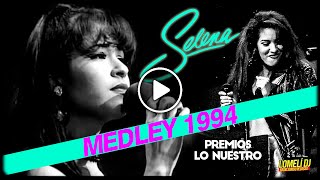 1994  SELENA  Medley Live  Premios Lo Nuestro  En Vivo  Popurri [upl. by Teak]