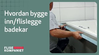 Hvordan bygge innflislegge badekar  Flisekompaniet [upl. by Aileve]