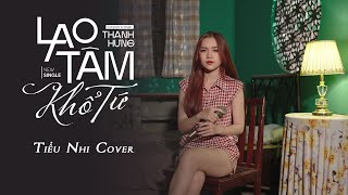 Lao Tâm Khổ Tứ  Thanh Hưng  Tiểu Nhi Cover  Trái tim đã mang tổn thương [upl. by Netsruk]