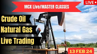 13 FEB 24  MCX COMMODITY LIVE OPTION TRADING CRUDE OIL NATURAL GAS  learnwith meStockScouts [upl. by Ecyar]