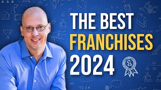 Best Franchise Investments for 2024 Expert Insider Insights [upl. by Ignacio]