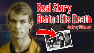 Jeffrey Dahmer  The REAL Story Behind His Death [upl. by Notnel]