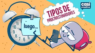 Tipos de Procrastinadores  Casi Creativo [upl. by Garceau472]