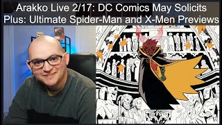 Arakko Live 217 DC Comics May Solicits Plus Ultimate SpiderMan and XMen Previews [upl. by Mij]