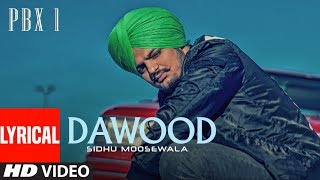 Dawood Lyrical Video  PBX 1  Sidhu Moose Wala  Byg Byrd  Latest Punjabi Songs 2018 [upl. by Boeschen]