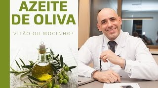 AZEITE DE OLIVA VILÃO OU MOCINHO  Dr Dayan Siebra [upl. by Labotsirc]