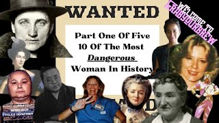 Most Dangerous Women in History Part One of Five [upl. by Aneladdam]