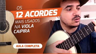 Os 12 principais acordes na viola caipira pra você tocar suas 100 primeiras músicas [upl. by Vincenty828]