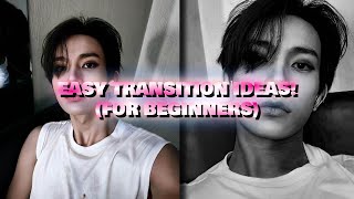 EASY TRANSITIONS IDEAS for beginners [upl. by Essilem]