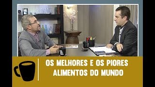 Os melhores e os piores alimentos do mundo  Tribuna Independente  31072017 [upl. by Alexandria]