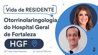 Como é o programa de Residência de Otorrinolaringologia do Hospital Geral de Fortaleza HGF [upl. by Hegarty410]