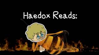 Haedox Reads Bee Movie [upl. by Aleb]