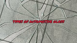 TYPES OF AUTOMOTIVE GLASS [upl. by Eerahc]