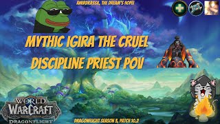 Mythic Igira the Cruel Discipline priest Pov [upl. by Eniac]