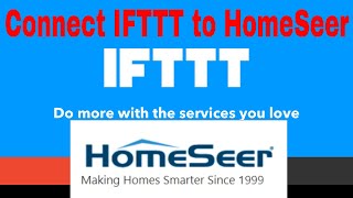 Let IFTTT control Homeseer devices [upl. by Anilatsyrc502]