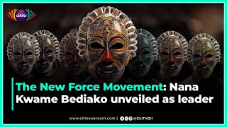 The New Force Movement Nana Kwame Bediako unveiled as leader [upl. by Daniels]