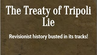 The Treaty of Tripoli Lie [upl. by Noiz]