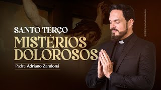 Santo Terço  Mistérios Dolorosos Padre Adriano Zandoná [upl. by Nylanaj]