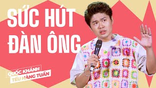 Sức Hút Đàn Ông  Quốc Khánh Saigon Tếu  Hài Độc Thoại [upl. by Attoynek]