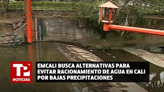 Emcali busca alternativas para evitar racionamiento de agua en Cali por bajas precipitaciones [upl. by Neibart474]