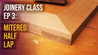 Joinery Class Ep 3 Mitered Half Lap Joint  joinery hand tools [upl. by Nagad660]