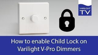 How to enable and disable Child Lock on Varilight dimmers [upl. by Eekaz]