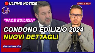 Maggiori dettagli sul Nuovo CONDONO EDILIZIO “Pace Edilizia” 2024 [upl. by Kavanagh]