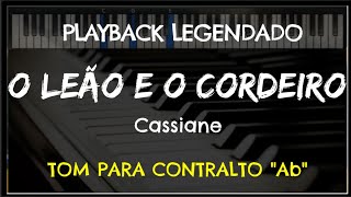 🎤 O Leão e o Cordeiro PLAYBACK LEGENDADO  TOM CONTRALTO quotAbquot Cassiane by Niel Nascimento [upl. by Cain]