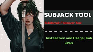 Installation and Usage of Subjack  Subdomain Takeover  Kali Linux Tool [upl. by Novah]