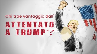 Chi trae vantaggio dall’attentato a Trump [upl. by Yreved309]