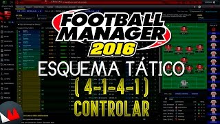 ESQUEMA TÁTICO 4141 Controlar  Football Manager 2016 FM 2016 [upl. by Suitangi]