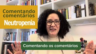 Comentando comentários neutropenia [upl. by Jeniffer323]