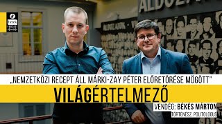 Békés Márton Nemzetközi recept áll MárkiZay Péter előretörése mögött I Világértelmező [upl. by Terces]