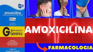 AMOXICILINA  PARA QUE SERVE COMO TOMAR COMO FUNCIONA EFEITOS COLATERAIS  ANTIBIÓTICO [upl. by Corder260]