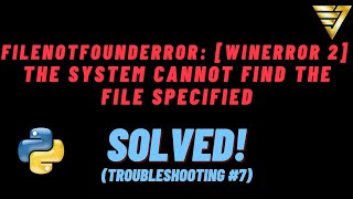 FIX FileNotFoundError WinError 2 The system cannot find the file specified Troubleshooting 7 [upl. by Feune]