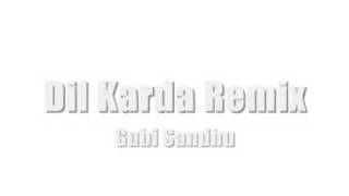 GUBI SANDHU  DIL KARDA REMIX [upl. by Giah]