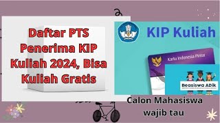 Daftar PTS Penerima KIP Kuliah 2024 Bisa Kuliah Gratis dan Dapat Uang Saku mahasiswa harus tau [upl. by Macfarlane960]