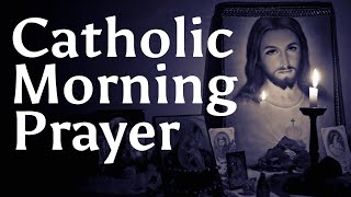 Catholic Morning Prayer 2024 [upl. by Nnalorac]