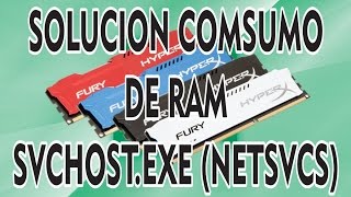 COMO SOLUCIONAR EL CONSUMO DE MEMORIA RAM SVCHOSTEXE NETSVCS [upl. by Ettenajna]