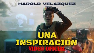 Harold Velazquez  Una Inspiración Video Oficial [upl. by Chatterjee584]