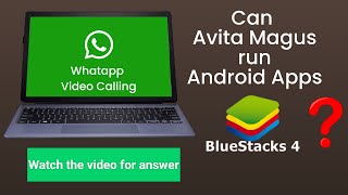 Avita Magus 2in1 Laptop review whatsapp video calling using bluestack for android apps [upl. by Atteuqihc]