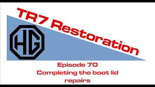 Triumph TR7 Restoration Episode 70 Completing Boot Lid Repairs [upl. by Maureen]