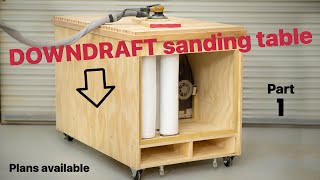 DOWNDRAFT sanding table Part 1  Superior filtration  Easy cleaning [upl. by Zenobia761]