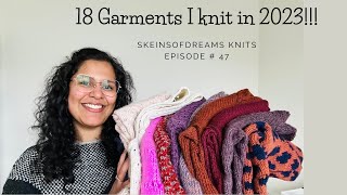 Knitting Podcast Ep 47 18 Garments I knit in 2023 [upl. by Areis]