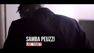 Samba Peuzzi  Thiatt Live [upl. by Mailli5]