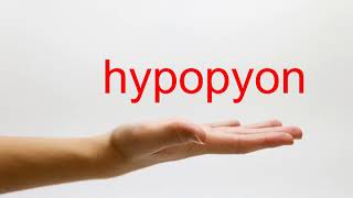 How to Pronounce hypopyon  American English [upl. by Toback]