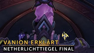 Patch 73  Vanion erklärt die finale Version des Netherlichttiegels [upl. by Lirrad]